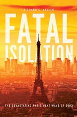 cover of Fatal Isolation: The Devastating Paris Heat Wave of 2003