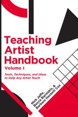 cover of Teaching Artist Handbook, Volume One: Tools, Techniques, and Ideas to Help Any Artist Teach