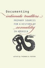 cover of Documenting Intimate Matters: Primary Sources for a History of Sexuality in America