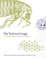 cover of The Technical Image: A History of Styles in Scientific Imagery