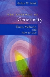 cover of The Renewal of Generosity: Illness, Medicine, and How to Live