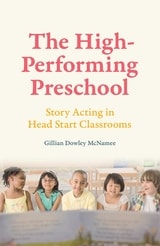 cover of The High-Performing Preschool: Story Acting in Head Start Classrooms