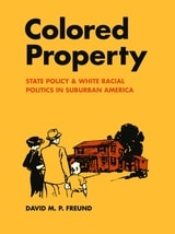 cover of Colored Property: State Policy and White Racial Politics in Suburban America