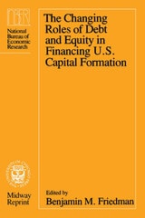 cover of The Changing Roles of Debt and Equity in Financing U.S. Capital Formation