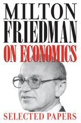 cover of Milton Friedman on Economics: Selected Papers