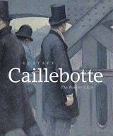 cover of Gustave Caillebotte: The Painter's Eye
