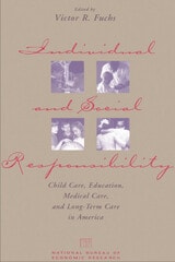 cover of Individual and Social Responsibility: Child Care, Education, Medical Care, and Long-Term Care in America