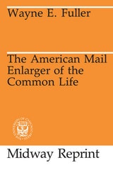 cover of The American Mail: Enlarger of the Common Life