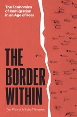cover of The Border Within: The Economics of Immigration in an Age of Fear