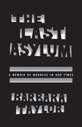 cover of The Last Asylum: A Memoir of Madness in Our Times