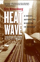 cover of Heat Wave: A Social Autopsy of Disaster in Chicago