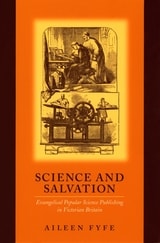 cover of Science and Salvation: Evangelical Popular Science Publishing in Victorian Britain