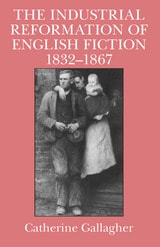 cover of The Industrial Reformation of English Fiction: Social Discourse and Narrative Form, 1832-1867