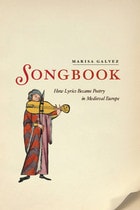 cover of Songbook: How Lyrics Became Poetry in Medieval Europe
