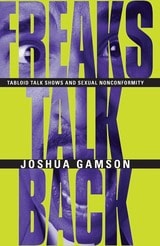 cover of Freaks Talk Back: Tabloid Talk Shows and Sexual Nonconformity