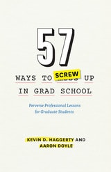 cover of 57 Ways to Screw Up in Grad School: Perverse Professional Lessons for Graduate Students