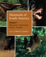 cover of Mammals of South America, Volume 1: Marsupials, Xenarthrans, Shrews, and Bats