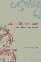 cover of Aristotle's Politics: Living Well and Living Together