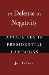 cover of In Defense of Negativity: Attack Ads in Presidential Campaigns