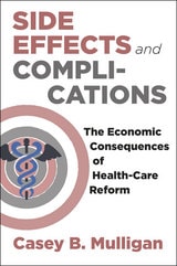 cover of Side Effects and Complications: The Economic Consequences of Health-Care Reform