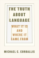 cover of The Truth about Language: What It Is and Where It Came From