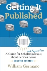 cover of Getting It Published, 2nd Edition: A Guide for Scholars and Anyone Else Serious about Serious Books