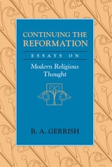 cover of Continuing the Reformation: Essays on Modern Religious Thought
