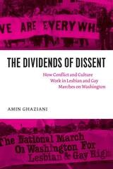 cover of The Dividends of Dissent: How Conflict and Culture Work in Lesbian and Gay Marches on Washington