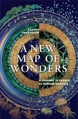 cover of A New Map of Wonders: A Journey in Search of Modern Marvels