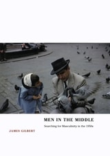 cover of Men in the Middle: Searching for Masculinity in the 1950s