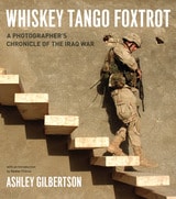 cover of Whiskey Tango Foxtrot: A Photographer's Chronicle of the Iraq War