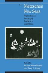 cover of Nietzsche's New Seas: Explorations in Philosophy, Aesthetics, and Politics