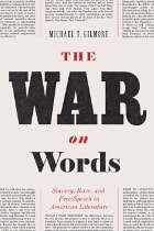 cover of The War on Words: Slavery, Race, and Free Speech in American Literature