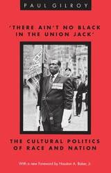 cover of 'There Ain't no Black in the Union Jack': The Cultural Politics of Race and Nation
