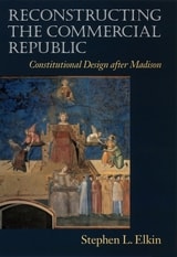 cover of Reconstructing the Commercial Republic: Constitutional Design after Madison