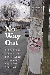 cover of No Way Out: Precarious Living in the Shadow of Poverty and Drug Dealing