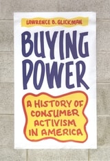 cover of Buying Power: A History of Consumer Activism in America