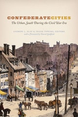 cover of Confederate Cities: The Urban South during the Civil War Era