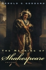 cover of The Meaning of Shakespeare, Volume 1: The Comedy of Errors, Henry VI, A Midsummer Night's Dream, The Merchant of Venice, Romeo and Juliet, King John, Richard II, Henry IV, Henry V, Henry VIII, Much Ado about Nothing, As You Like It, Twelfth Night, Julius Caesar, Hamlet, and More