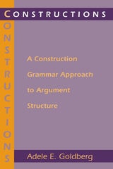 cover of Constructions: A Construction Grammar Approach to Argument Structure