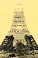 cover of Making Natural Knowledge: Constructivism and the History of Science, with a new Preface