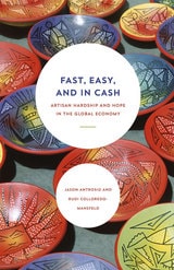 cover of Fast, Easy, and In Cash: Artisan Hardship and Hope in the Global Economy