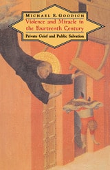 cover of Violence and Miracle in the Fourteenth Century: Private Grief and Public Salvation
