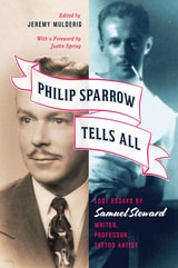 cover of Philip Sparrow Tells All: Lost Essays by Samuel Steward, Writer, Professor, Tattoo Artist