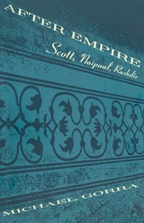 cover of After Empire: Scott, Naipaul, Rushdie