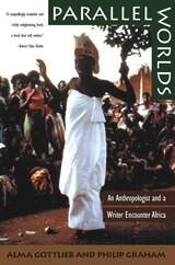 cover of Parallel Worlds: An Anthropologist and a Writer Encounter Africa