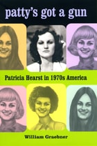 cover of Patty's Got a Gun: Patricia Hearst in 1970s America