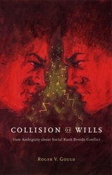 cover of Collision of Wills: How Ambiguity about Social Rank Breeds Conflict