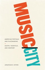 cover of Music/City: American Festivals and Placemaking in Austin, Nashville, and Newport