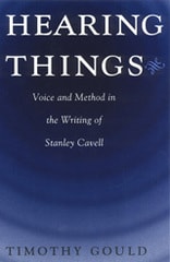cover of Hearing Things: Voice and Method in the Writing of Stanley Cavell